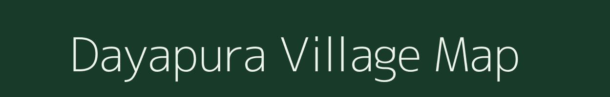 Dayapura village map in Rajasthan