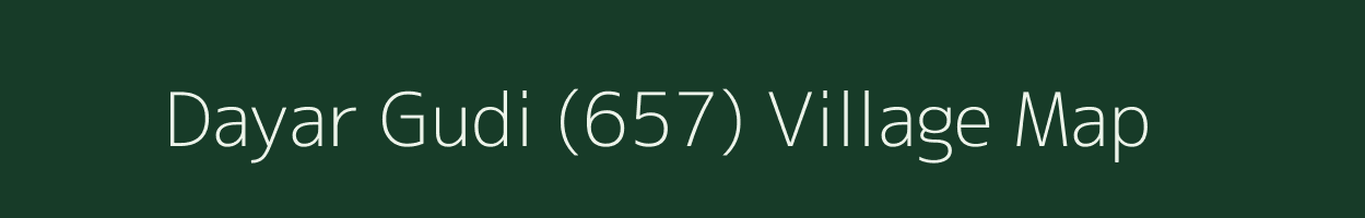 Dayar Gudi (657) village map in Himachal Pradesh