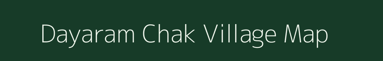 Dayaram Chak village map in West Bengal