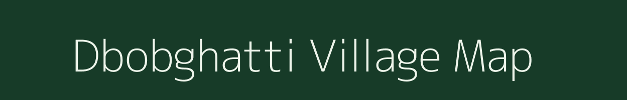 Dbobghatti village map in Bihar