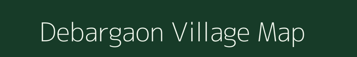 Debargaon village map in Assam