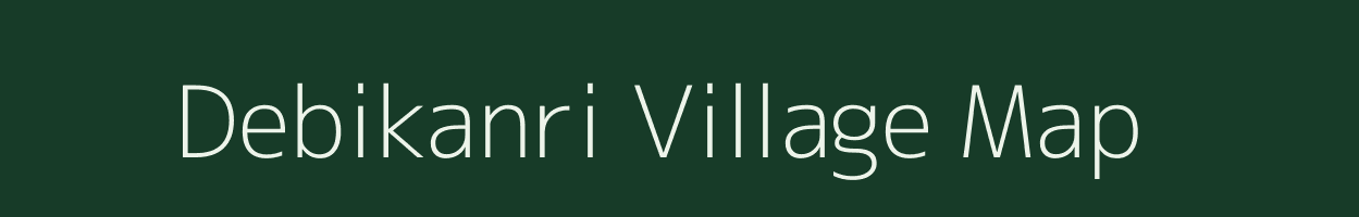 Debikanri village map in Bihar