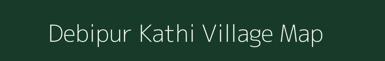 Debipur Kathi village map in Bihar