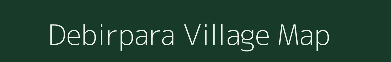 Debirpara village map in West Bengal