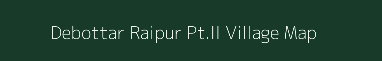 Debottar Raipur Pt.II village map in Assam