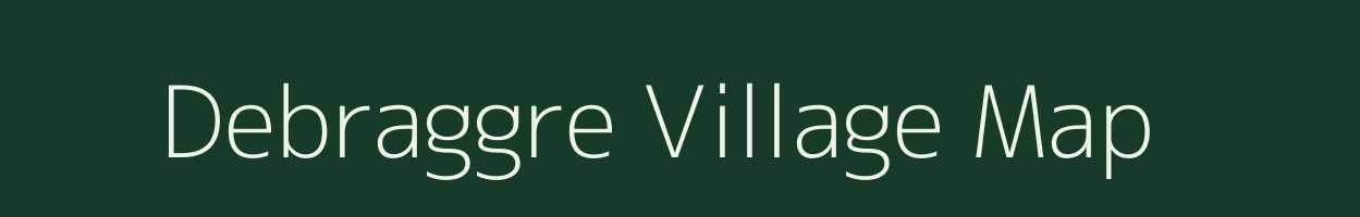 Debraggre village map in Meghalaya