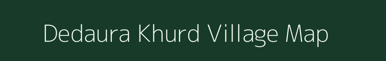 Dedaura Khurd village map in Uttar Pradesh
