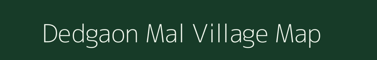 Dedgaon Mal village map in Madhya Pradesh