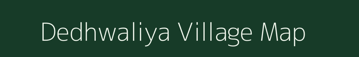 Dedhwaliya village map in Uttar Pradesh