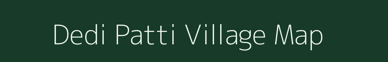 Dedi Patti village map in Uttar Pradesh