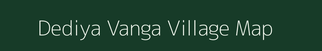 Dediya Vanga village map in Rajasthan