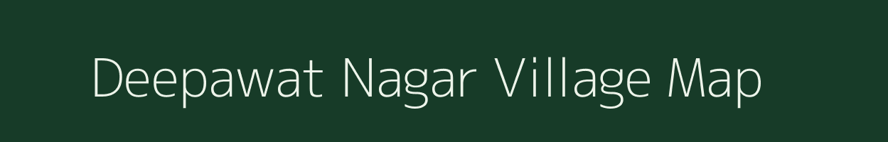 Deepawat Nagar village map in Rajasthan