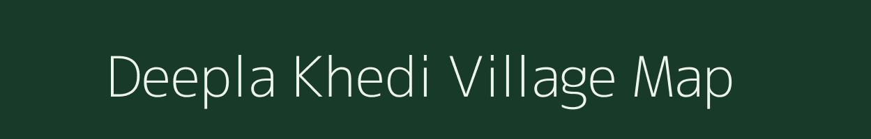 Deepla Khedi village map in Madhya Pradesh