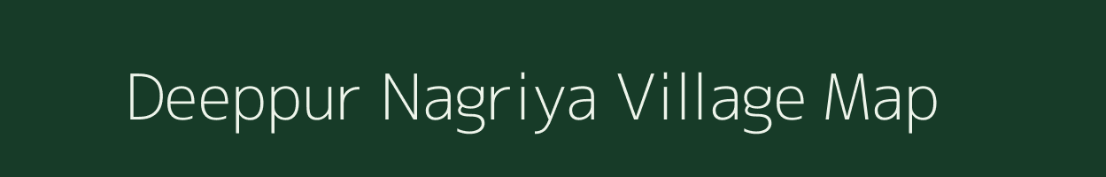 Deeppur Nagriya village map in Uttar Pradesh