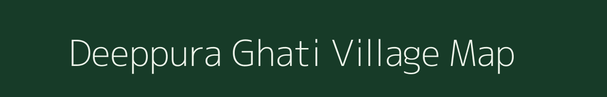 Deeppura Ghati village map in Rajasthan