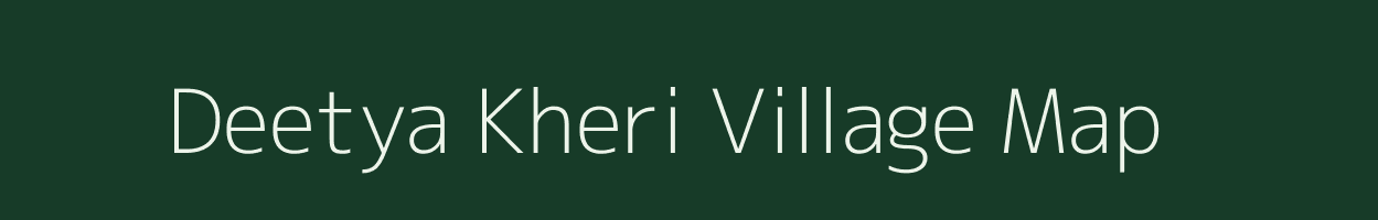 Deetya Kheri village map in Rajasthan