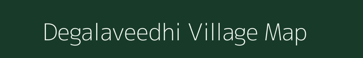 Degalaveedhi village map in Andhra Pradesh