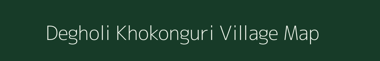 Degholi Khokonguri village map in Assam