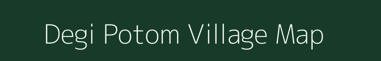 Degi Potom village map in Arunachal Pradesh