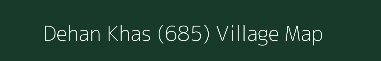 Dehan Khas (685) village map in Himachal Pradesh