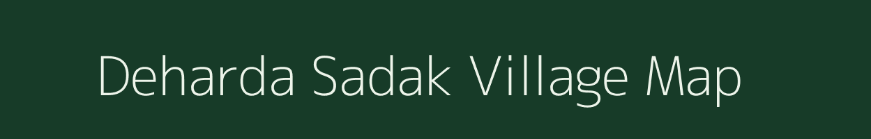 Deharda Sadak village map in Madhya Pradesh