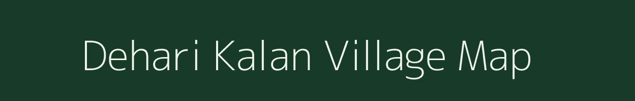 Dehari Kalan village map in Uttar Pradesh