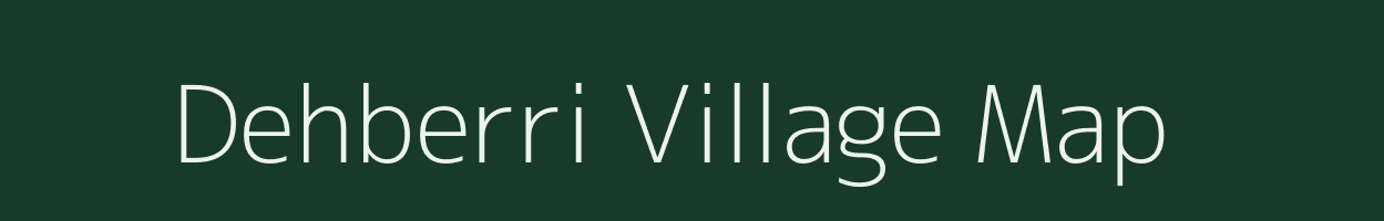 Dehberri village map in Bihar