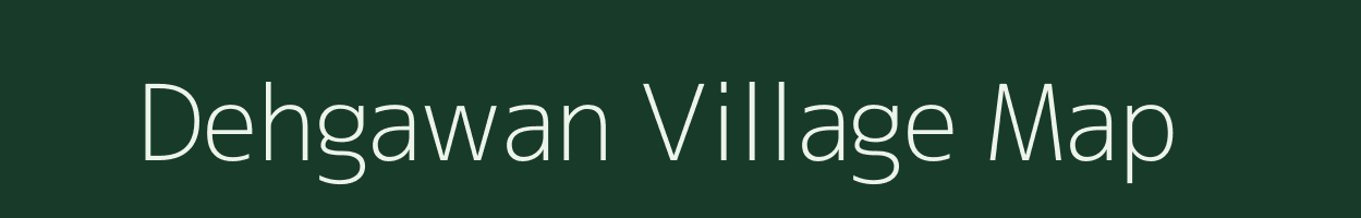 Dehgawan village map in Madhya Pradesh