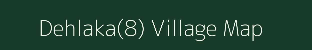 Dehlaka(8) village map in Haryana