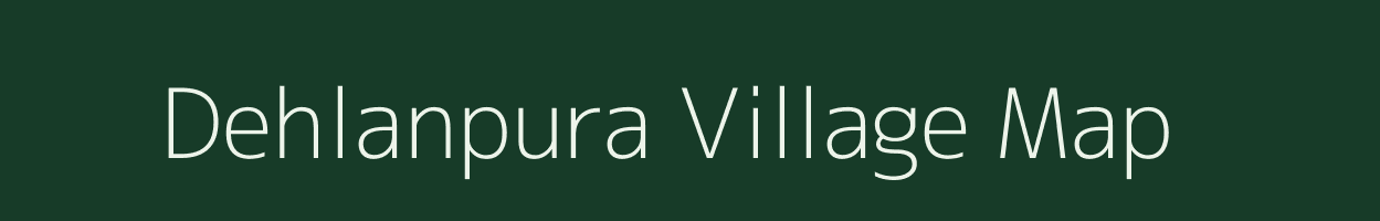 Dehlanpura village map in Rajasthan