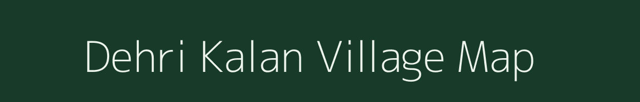 Dehri Kalan village map in Madhya Pradesh