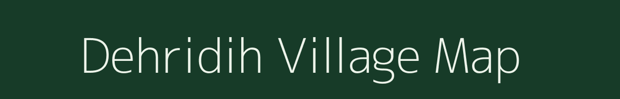 Dehridih village map in Chhattisgarh