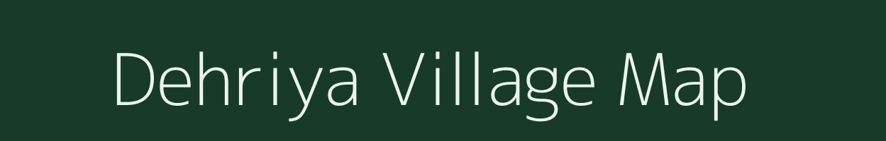 Dehriya village map in Rajasthan