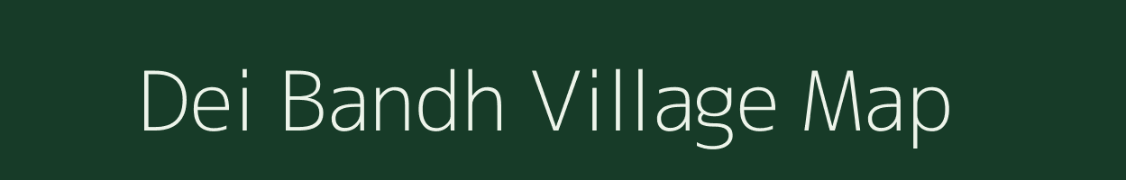 Dei Bandh village map in Uttar Pradesh