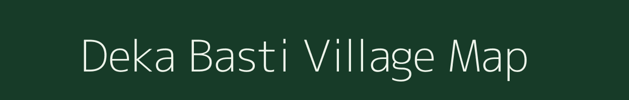 Deka Basti village map in Assam