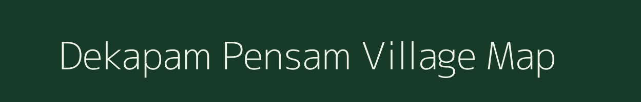 Dekapam Pensam village map in Assam