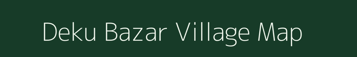 Deku Bazar village map in Meghalaya