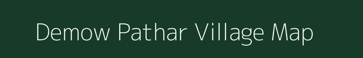 Demow Pathar village map in Assam