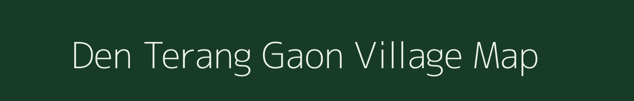 Den Terang Gaon village map in Assam