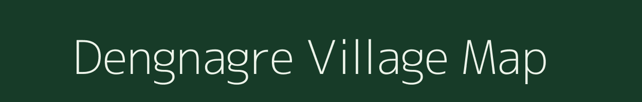 Dengnagre village map in Meghalaya