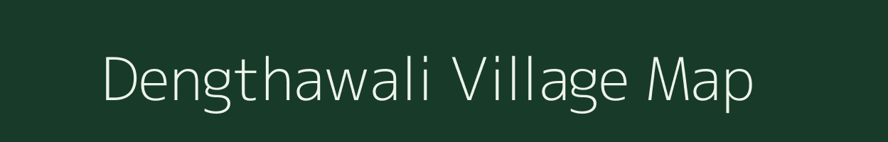 Dengthawali village map in Assam