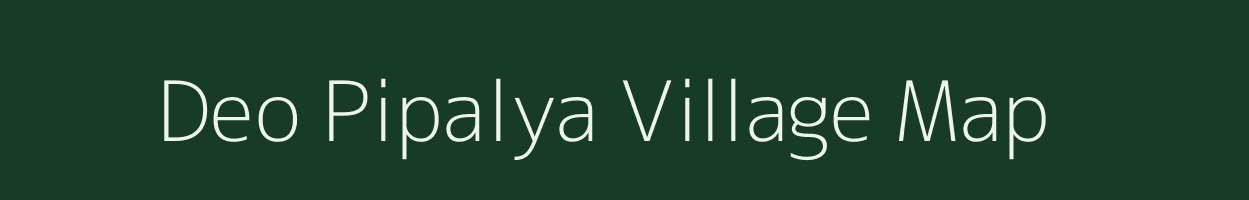 Deo Pipalya village map in Madhya Pradesh