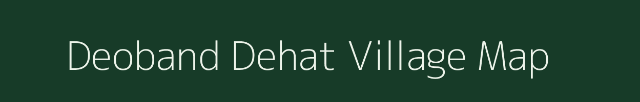 Deoband Dehat village map in Uttar Pradesh