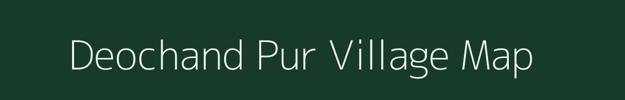 Deochand Pur village map in Uttar Pradesh