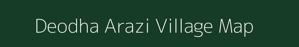 Deodha Arazi village map in Bihar