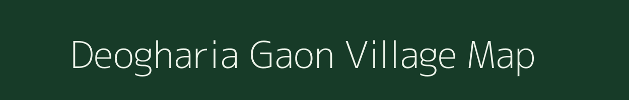 Deogharia Gaon village map in Assam