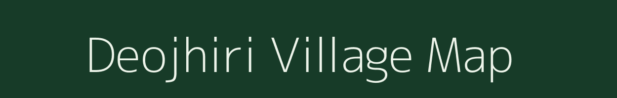 Deojhiri village map in Madhya Pradesh