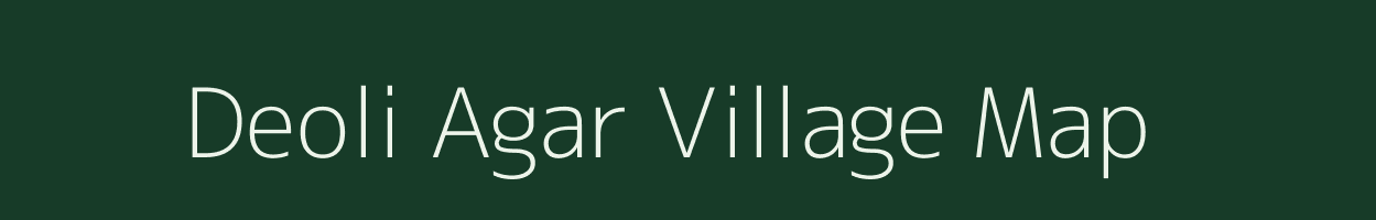 Deoli Agar village map in Madhya Pradesh