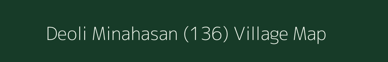 Deoli Minahasan (136) village map in Himachal Pradesh