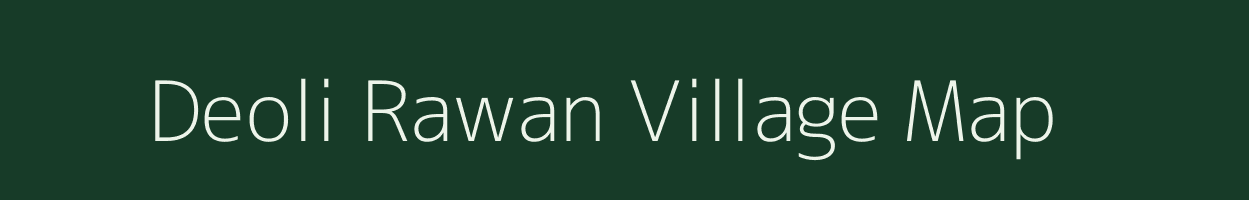 Deoli Rawan village map in Rajasthan